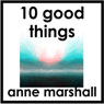 10 Good Things: The Gift of Gratitude (Unabridged) Audiobook, by Anne Marshall