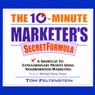 The 10-Minute Marketers Secret Formula (Abridged) Audiobook, by Tom Feltenstein