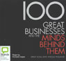 100 Great Businesses and the Minds Behind Them (Unabridged) Audiobook, by Emily Ross