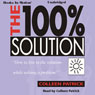 The 100 Percent Solution: How to Live in the Solution - While Solving a Problem (Unabridged) Audiobook, by Colleen Patrick