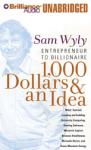 1,000 Dollars & an Idea: Entrepreneur to Billionaire (Unabridged) Audiobook, by Sam Wyly