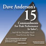 The 15 Commandments for Peak Performance in Sales: And All the Discipline Youll Need to Live by Them (Unabridged) Audiobook, by Dave Anderson