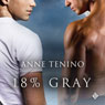 18 Percent Gray (Unabridged) Audiobook, by Anne Tenino