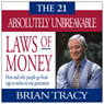 The 21 Absolutely Unbreakable Laws of Money Audiobook, by Brian Tracy