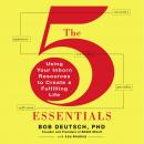 The 5 Essentials: Using Your Inborn Resources to Create a Fulfilling Life Audiobook, by Lou Aronica