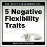 5 Negative Flexibility Traits Audiobook, by Dr. Tony Alessandra