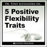 5 Positive Flexibility Traits Audiobook, by Dr. Tony Alessandra
