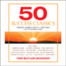 50 Success Classics (Unabridged) Audiobook, by Tom Butler-Bowden