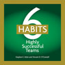 6 Habits of Highly Effective Teams (Unabridged) Audiobook, by Stephen E. Kohn