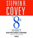 The 8th Habit: From Effectiveness to Greatness (Unabridged) Audiobook, by Stephen R. Covey