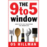 The 9 to 5 Window: How Faith Can Transform the Workplace Audiobook, by Os Hillman