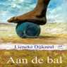 Aan de bal (On the Ball) (Unabridged) Audiobook, by Lieneke Dijkzeul