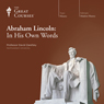 Abraham Lincoln: In His Own Words Audiobook, by The Great Courses