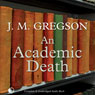 An Academic Death: A Lambert and Hook Mystery (Unabridged) Audiobook, by J. M. Gregson