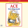Ace (Unabridged) Audiobook, by Dick King-Smith