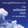 The Achievers Edge with Steve Martin - The Man That Can Make You Say Yes (Unabridged) Audiobook, by Peter Thomson