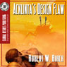 Acklintas Design Flaw (Unabridged) Audiobook, by Robert W. Birch