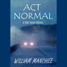 Act Normal: A Stan Turner Mystery (Unabridged) Audiobook, by William Manchee