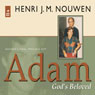 Adam: Gods Beloved (Unabridged) Audiobook, by Henri J. M. Nouwen