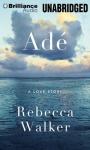Ade Audiobook, by Rebecca Walker
