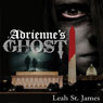 Adriennes Ghost (Unabridged) Audiobook, by Leah St. James