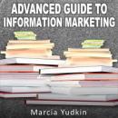Advanced Guide to Information Marketing: Multiply Your Profits by Repurposing Content (Unabridged) Audiobook, by Marcia Yudkin