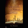 Advancing the Watch: A New Generation of Biblical Prophetic Thought (Abridged) Audiobook, by Kirk Wesselink