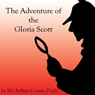 The Adventure of the Gloria Scott (Unabridged) Audiobook, by Arthur Conan Doyle
