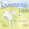 The Adventurous Lamb (Unabridged) Audiobook, by Cathie Denney
