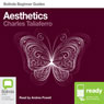 Aesthetics: Bolinda Beginner Guides (Unabridged) Audiobook, by Charles Taliaferro