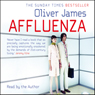 Affluenza (Abridged) Audiobook, by Oliver James