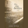 After the Dust Settles (Abridged) Audiobook, by Cindy Butler