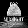 For After Midnight (Unabridged) Audiobook, by Ty Schwamberger
