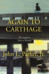 Again to Carthage (Unabridged) Audiobook, by John L. Parker Jr.