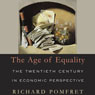 The Age of Equality: The Twentieth Century in Economic Perspective (Unabridged) Audiobook, by Richard Pomfret