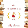 The Agency: A Novel (Unabridged) Audiobook, by Ally O'Brien