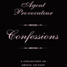 Agent Provocateur: Confessions: A Collection of Erotic Fiction (Unabridged) Audiobook, by Agent Provocateur