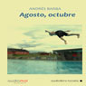 Agosto,Octubre (August, October) (Unabridged) Audiobook, by Andres Barba