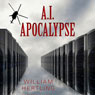 A.I. Apocalypse: Singularity, Book 2 (Unabridged) Audiobook, by William Hertling