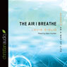 The Air I Breathe: Worship as a Way of Life (Unabridged) Audiobook, by Louie Giglio