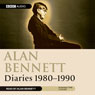Alan Bennett: Diaries 1980-1990 (Unabridged) Audiobook, by Alan Bennett
