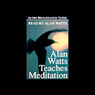 Alan Watts Teaches Meditation Audiobook, by Alan Watts