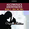 Alcoholics Anonymous: The Story of How Many Thousands of Men and Women Have Recovered from Alcoholism (Unabridged) Audiobook, by AAWS