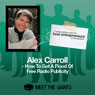 Alex Carroll - How to Get a Flood of Free Radio Publicity: Conversations with the Best Entrepreneurs on the Planet Audiobook, by Alex Carroll