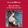 Alice the Brave (Unabridged) Audiobook, by Phyllis Naylor