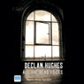 All the Dead Voices (Unabridged) Audiobook, by Declan Hughes