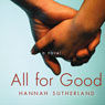All for Good: A Novel (Abridged) Audiobook, by Hannah Sutherland