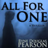 All for One: A Thriller (Unabridged) Audiobook, by Ryne Douglas Pearson