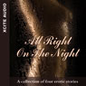 All Right on the Night: A Collection of Four Erotic Stories (Abridged) Audiobook, by Miranda Forbes