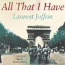 All That I Have (Unabridged) Audiobook, by Laurent Joffrin